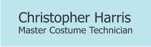 Master Costume Technician  Christopher Harris